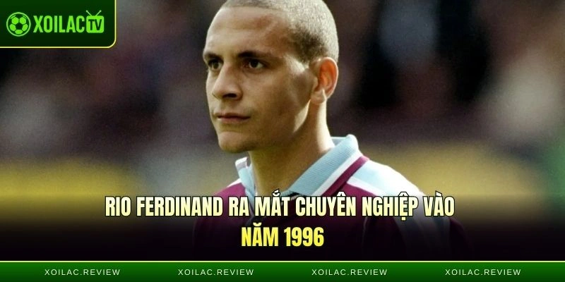 Rio Ferdinand ra mắt chuyên nghiệp vào năm 1996